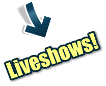 Liveshows!